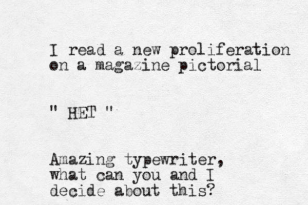 I read a new proliferation on a magazine pictorial " HET " Amazing typewriter, what can you and I decide about this?