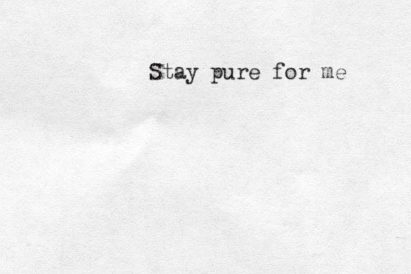 Stay pur e for me