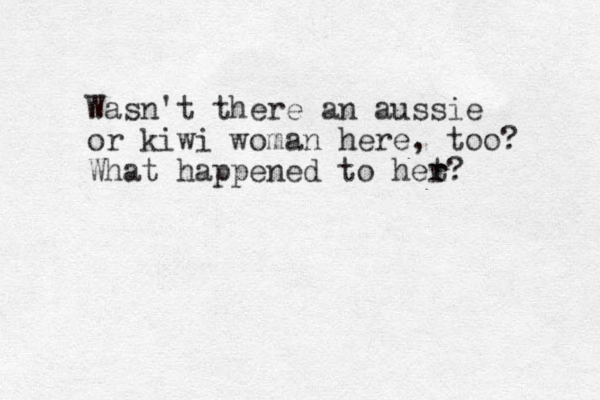 Wasn't there an aussie or kiwi woman here, too? What happened to het r r?