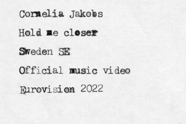 Cornelia Jakobs Hold me closer Sweden SE Official music video Eurovision 2022