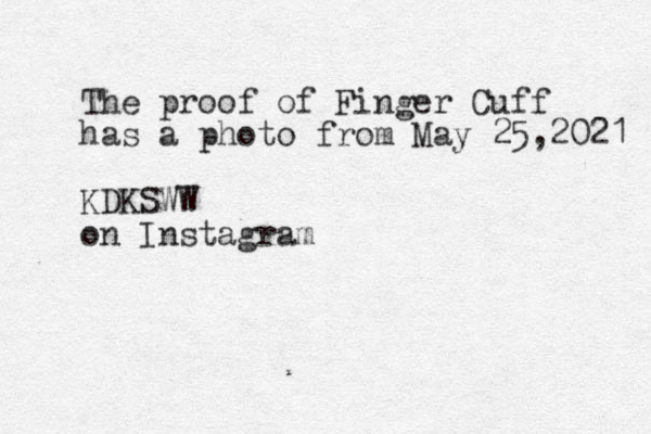The proof of Finger Cuff has a photo from May 25,2021 KDKSWW on Instagram