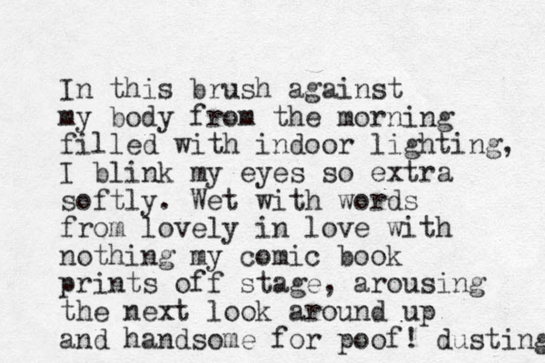 In this brush against my body from the morning filled with indoor lighting, I blink my eyes so extra softly. We t with words from lovely in love with nothing my comic book prints off stage , arousing the next look around up and handsome for poof! dusting 