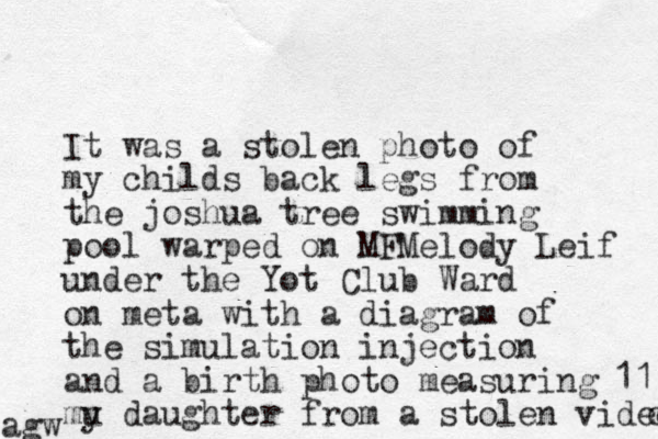 It was a stolen photo of my childs back legs from the joshua tree swimming pool warped on MFMelody Leif under the Yot Club Ward on meta with a diagram of the simulation injection and a birth photo measuring mu y daughter from a stolen video o 11 agw 