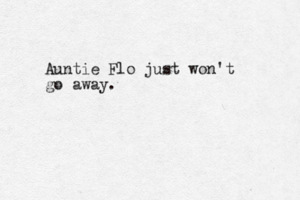Auntie Flo just won't go away.