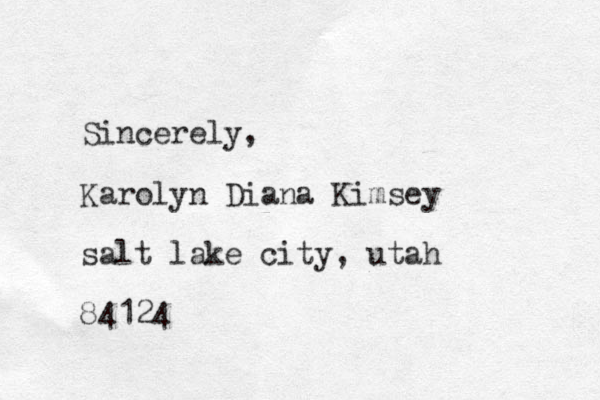 Sincerely, Karolyn Diana Ki msey salt lake city, utah 84124