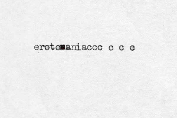erotomaniaccc c c c