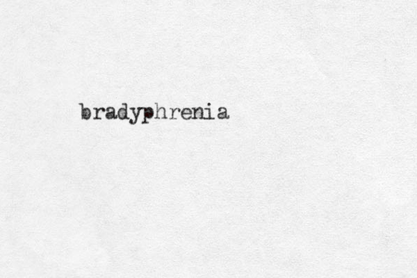 bradyphrenia