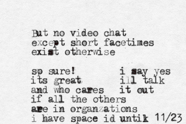 But no video chat except short facetimes exist otherwise sp o sure! its great and who cares if all the others aee re in organzations i have space id untik l 11/23 i say yes ill talk it out 