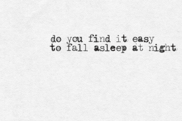 do you find it easy to fall asleep at night 