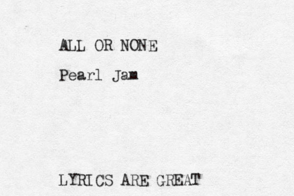 ALL OR NONE Pearl Jam LYRICS ARE GREAT