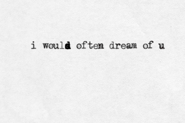 i wouls d s d d d d s often dream of u 