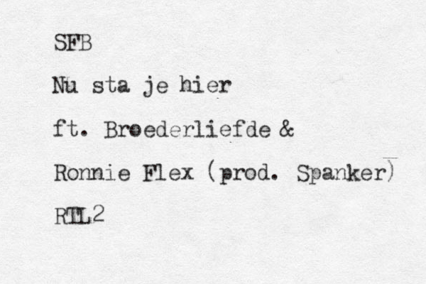 SFB Nu sta je hier ft. Broederliefde & Ronnie Flex (prod. Spanker) RTL2