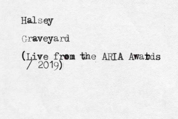 Halsey Graveyard (Live from the ARIA Awatds r r / 2019)