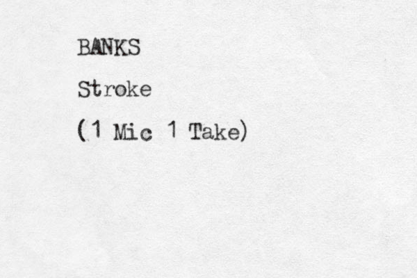 BANKS Stroke (1 Mic 1 Take)