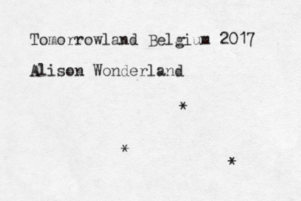 Tomorrowland Belgium 2017 Alison Wonderland * * * 