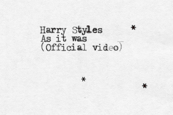 Harry Styles As it was (Official video) * * * 