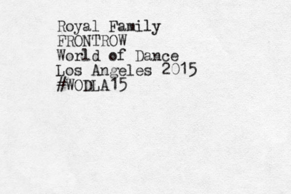 Royal Family FRONTROW World of Dance Los Angeles 2015 #WODLA15 