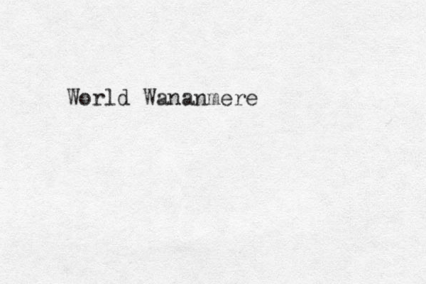 World Wananmere 