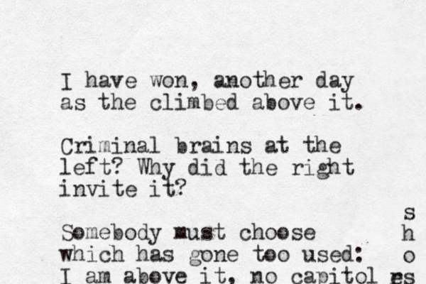 I have won, another day as the climbed above it. Criminal brains at the left? Why did the right invite it? Somebody must choose which has gone too used: I am above it, no capitol s h o r es 