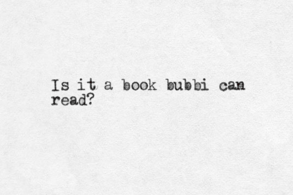 Is it a book bubbi can read?