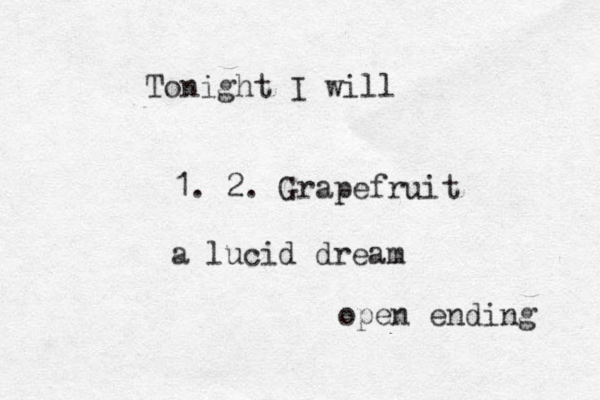 1. 2. Grapefruit Tonight I will a lucid dream open ending 
