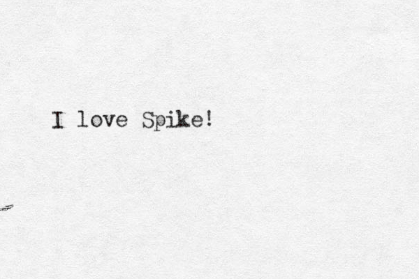 I love Spike!