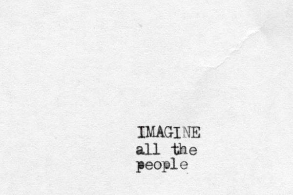 IMAGINE all the people