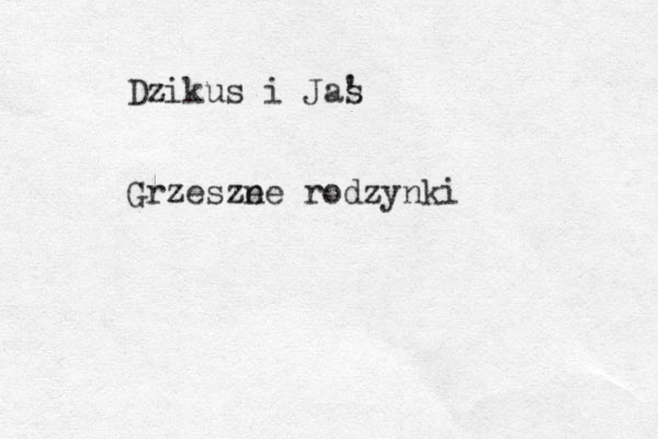 Dzikus i Ja s ' Grzesze ne rodzynki