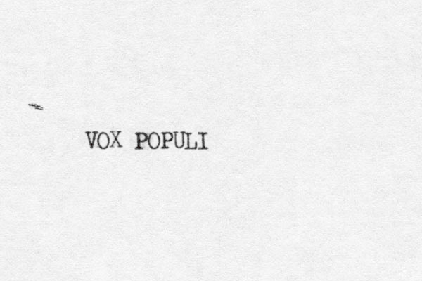 VOX POPULI