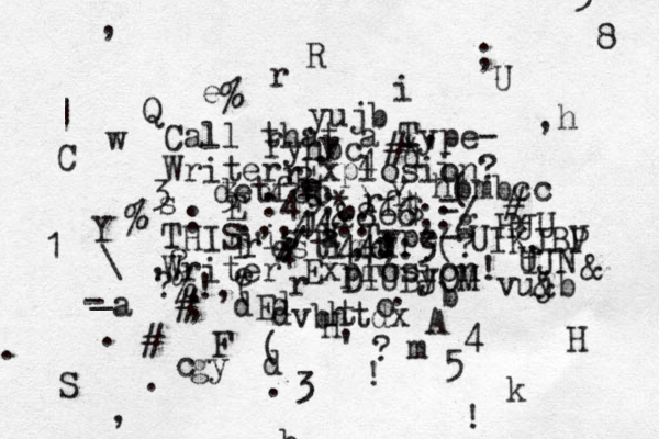 Call that a Type- Writer Explosion? THIS is a Type- Writer Explosion! e r Y H U P F S R Y R E A Q w a d g y t r r d b m k y r r d d e s v u i i 4 3 : ( ! ! & & ( 3 1 - . ; 5 8 $ 4 ( ; # # * * + = % , | . ? ' c b h j d % \ _ . ,? ?% ! , # * ' hbmbcc # * , , . , & 866;:/ 44;:3(? :45;,)ft detfcc fyhbc yujb vbhtdx DTUBJOM UIKJBV HJU UJN vujb f r C gy dE H 4 5 3 .,,44:: / . T'estimo o