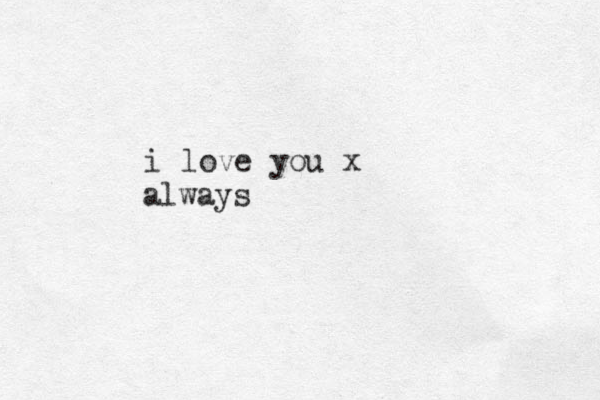 i love you x always