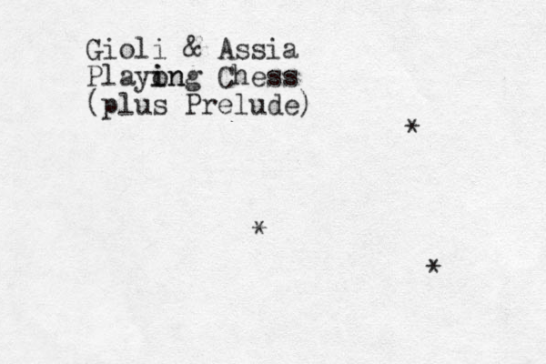 Gioli & Assia Playon i ing Chess (plus Prelude) * * * 
