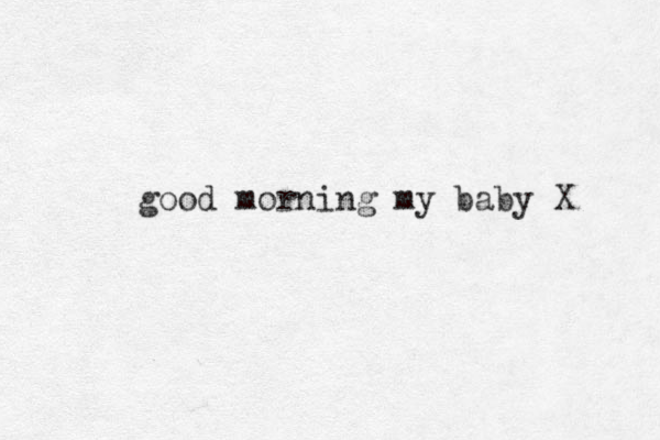 good morning my baby X 