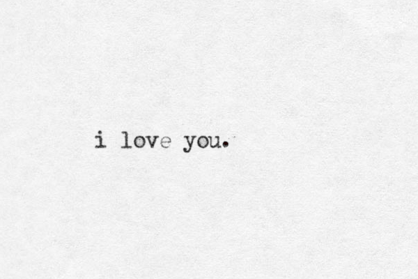 i love you.