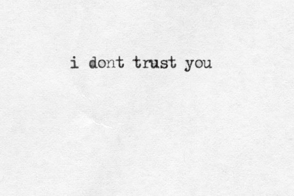 i dont trust you