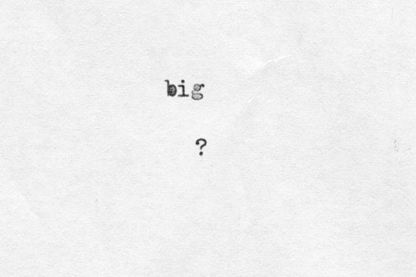 big ?
