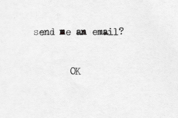 send me an email? OK