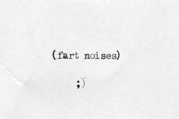(fart noises) ;)