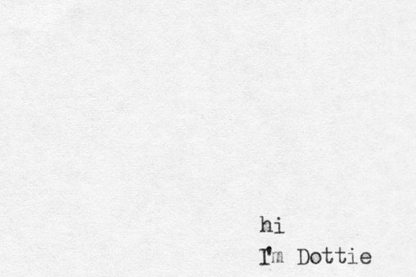 hi Im Dottie '