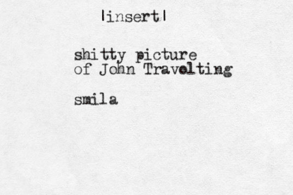shitty picture of John Travolting smila |insert|