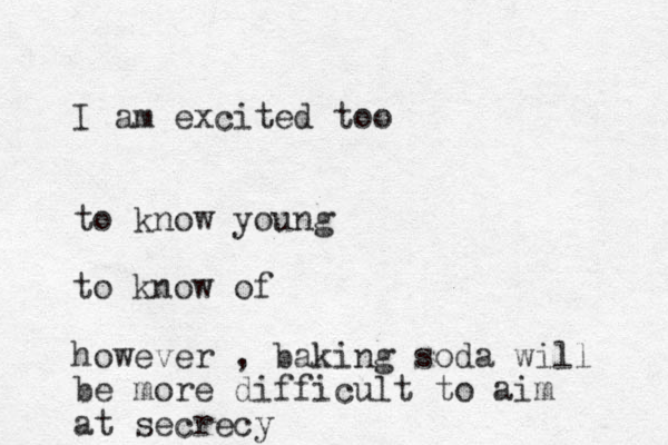 I am excited too to know young to know of however , baking soda will be more difficult to aim at secrecy 