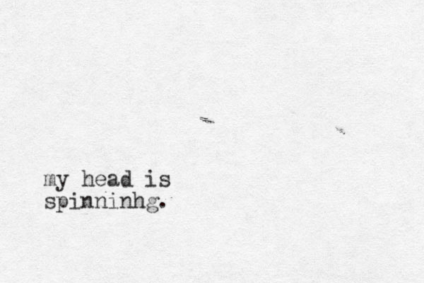 my head is spinninhg.