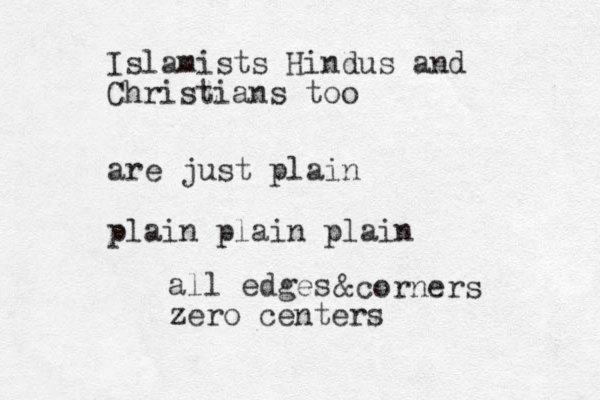 Islamists Hindus and Christians too are just plain plain plain plain all edges zero centers &corners 
