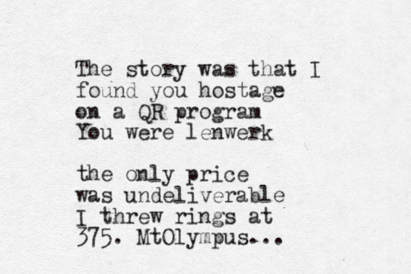 The story was that I found you hostage on a QR program You were lenwerk the only price was undeliverable I threw rings at 375. MtOlympus...