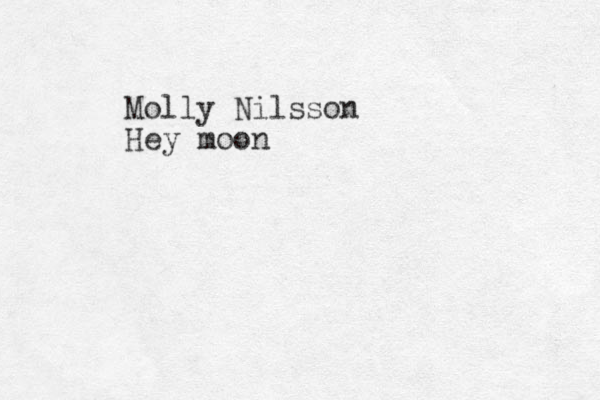 Molly Nilsson Hey moon