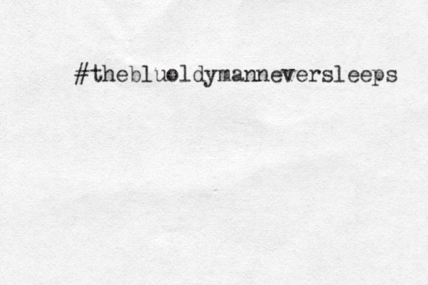 #thebluoldymanneversleeps 