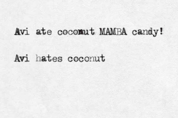 Avi ate coconut MAMBA candy! Avi hates coconut