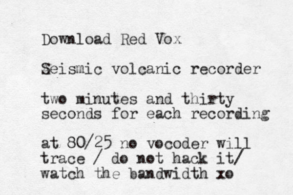 Download Red Vox A Seismic volcanic recorder two minutes and thirty seconds for each recording at 80/25 no vocoder will trace / do not hack it/ watch the bandwidth xo