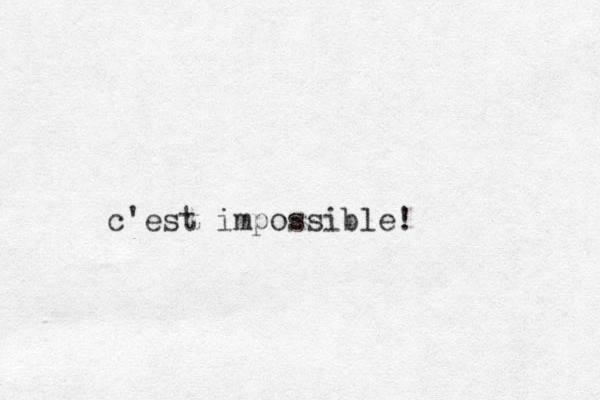 c'est impossible! 