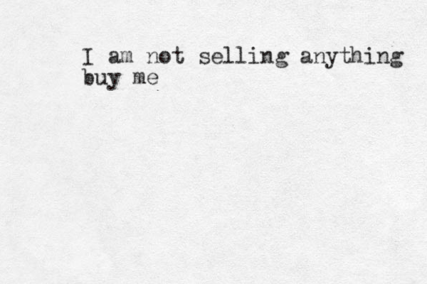 I am not selling anything buy me 